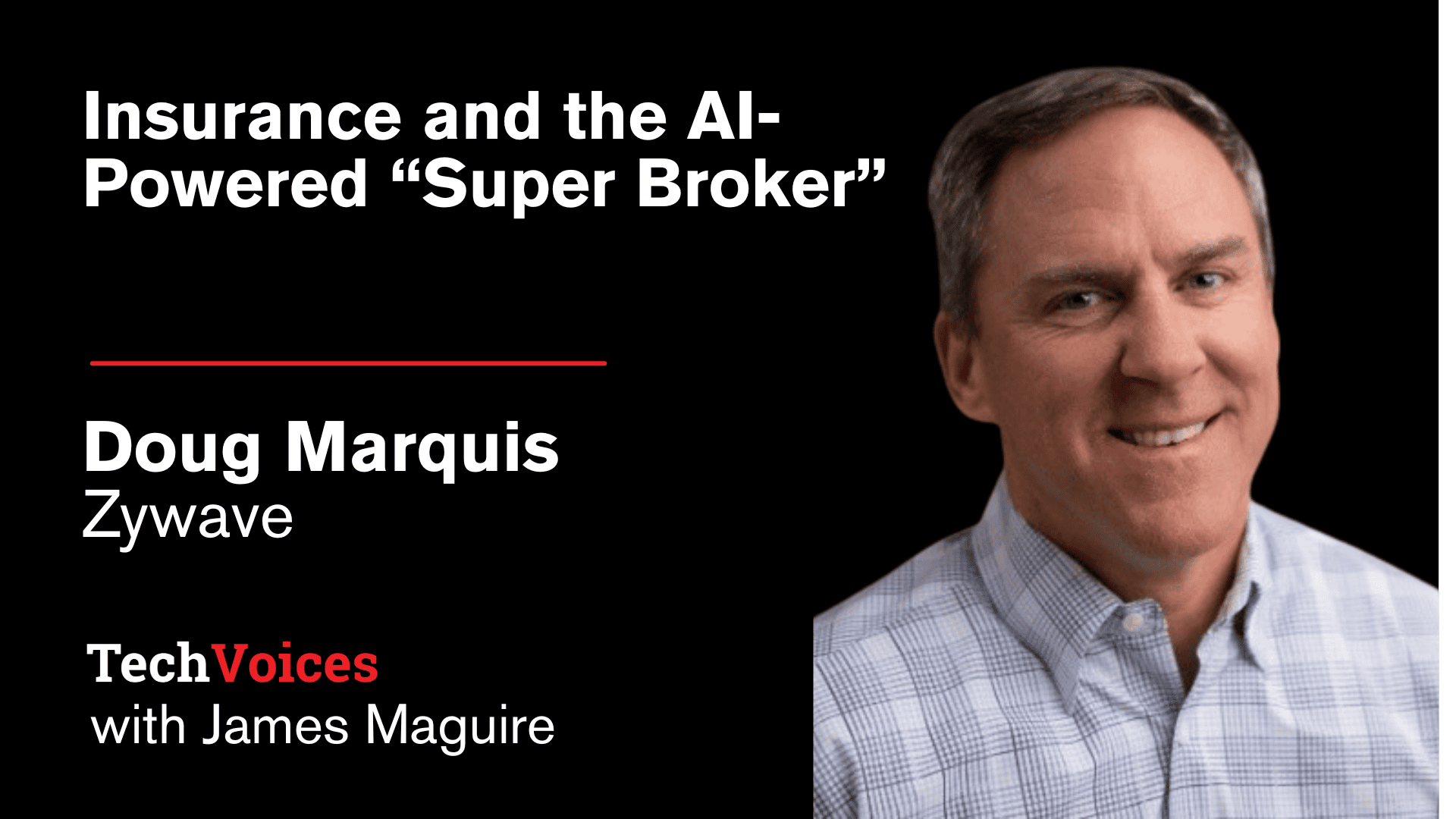 Zywave's Doug Marquis: Insurance and the AI-Powered “Super Broker”